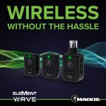Mackie ワイヤレスマイクロホンシステム「EleMent Wave LAV」「EleMent Wave  XLR」を発表
