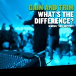 いまさら聞けないシリーズその8　GAINとTRIMの違いは？