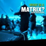 いまさら聞けないシリーズその5　ミキサーのMatrixって？